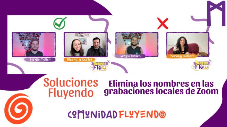 Soluciones Fluyendo: eliminar los nombres de tus grabaciones locales de Zoom